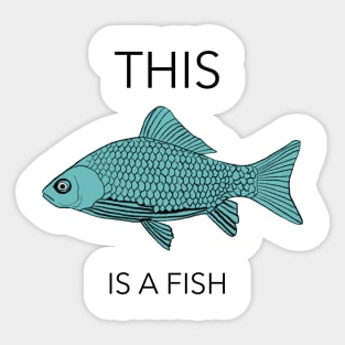 This is a blue fish. Powerful statement, powerful fish. Sticker